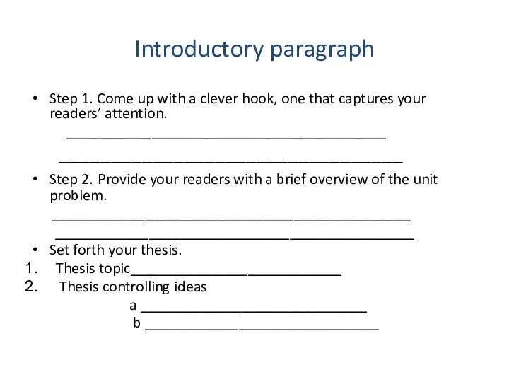 Introductory paragraph Step 1. Come up with a clever hook,