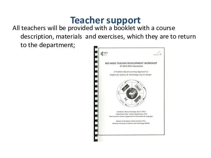 Teacher support All teachers will be provided with a booklet
