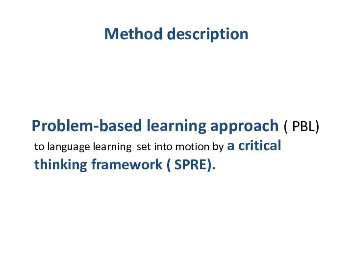 Method description Problem-based learning approach ( PBL) to language learning