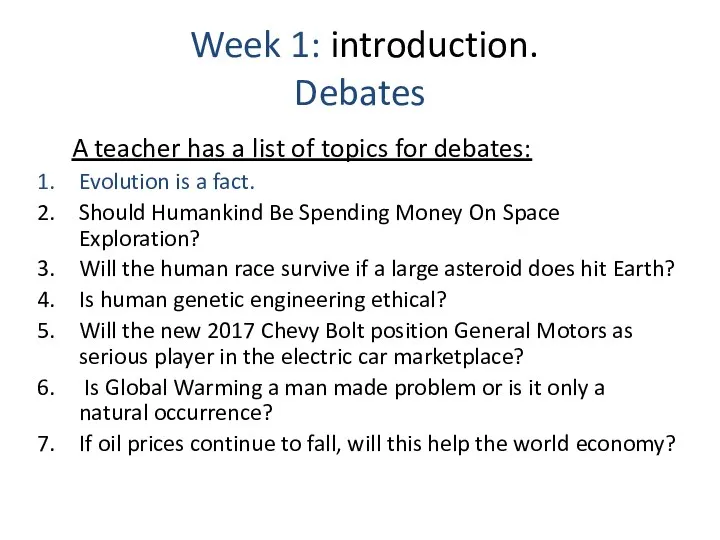 Week 1: introduction. Debates A teacher has a list of