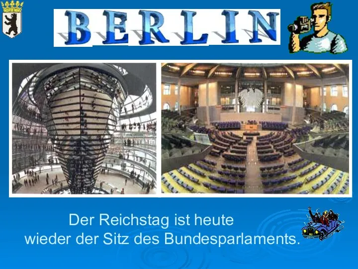 Der Reichstag ist heute wieder der Sitz des Bundesparlaments.