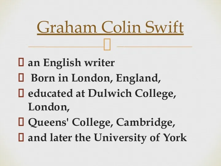 an English writer Born in London, England, educated at Dulwich