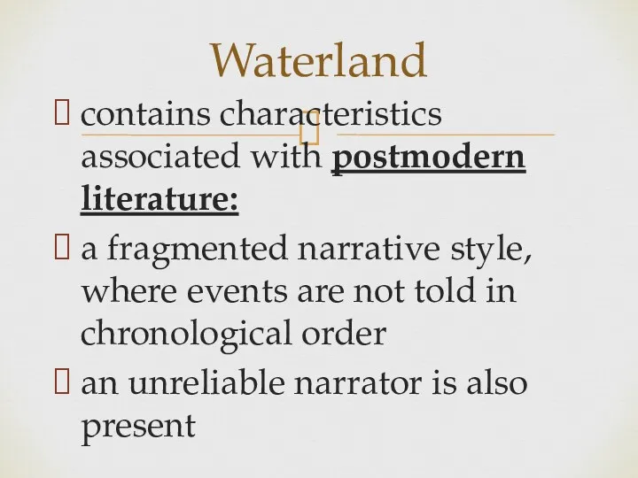 contains characteristics associated with postmodern literature: a fragmented narrative style,
