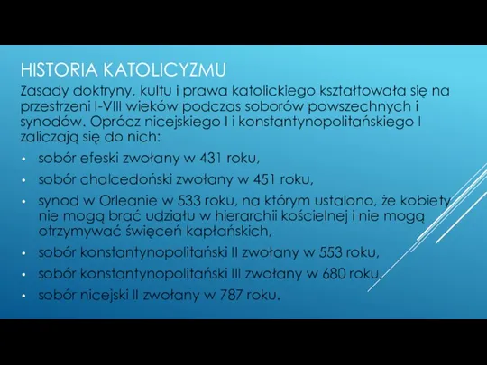 HISTORIA KATOLICYZMU Zasady doktryny, kultu i prawa katolickiego kształtowała się