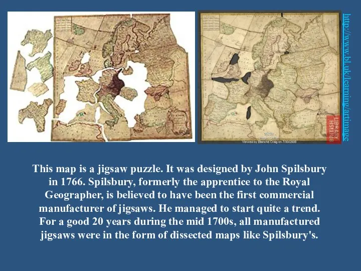 This map is a jigsaw puzzle. It was designed by John Spilsbury in