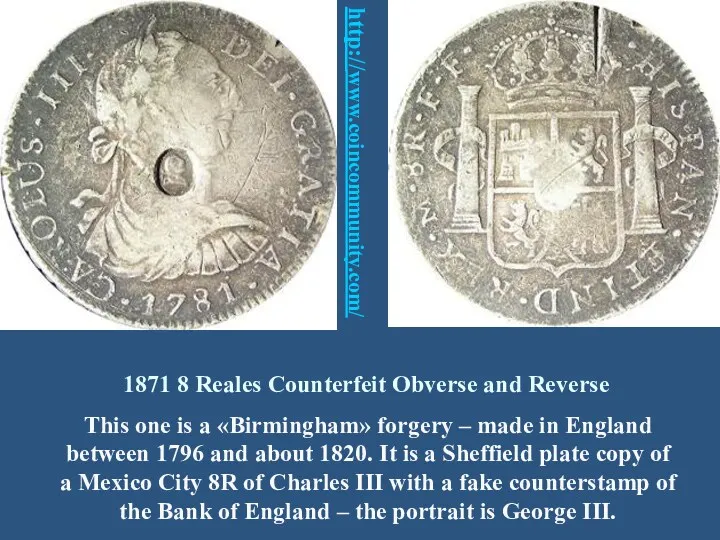 1871 8 Reales Counterfeit Obverse and Reverse This one is a «Birmingham» forgery