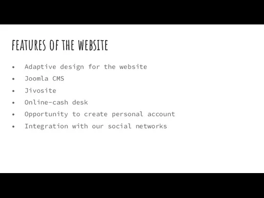 features of the website • Adaptive design for the website