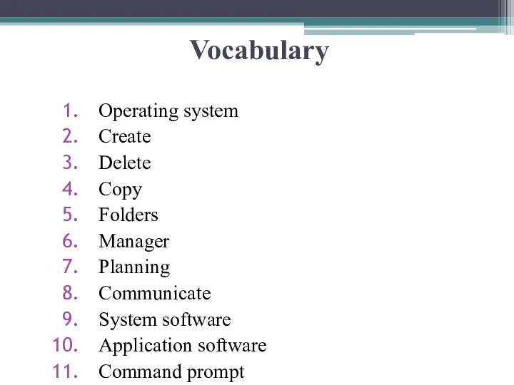 Vocabulary Operating system Create Delete Copy Folders Manager Planning Communicate