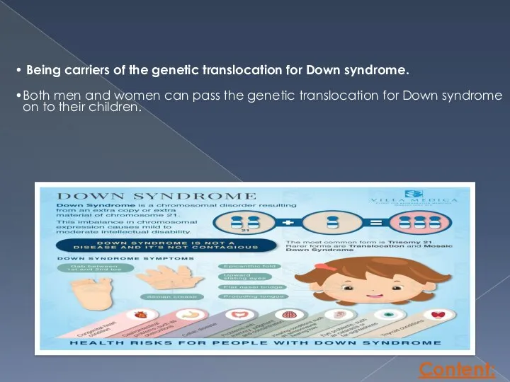 Being carriers of the genetic translocation for Down syndrome. Both