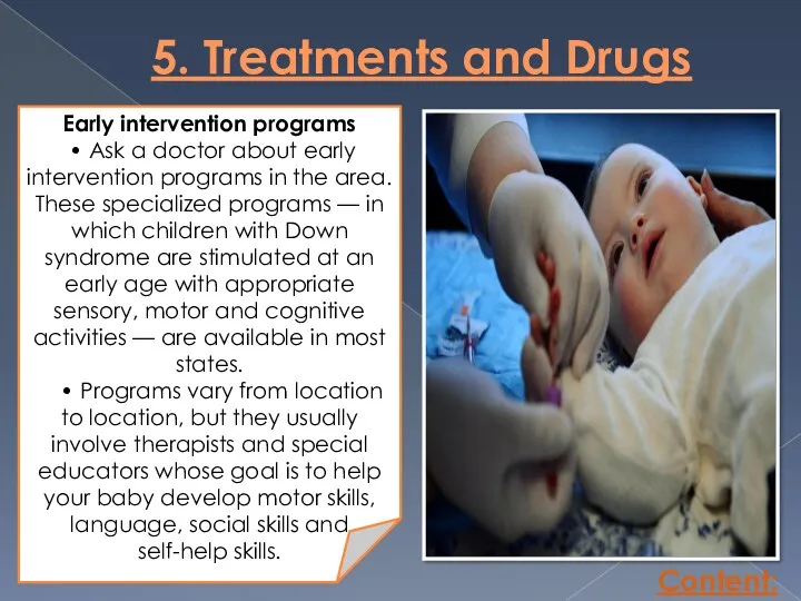 5. Treatments and Drugs Content: Early intervention programs • Ask
