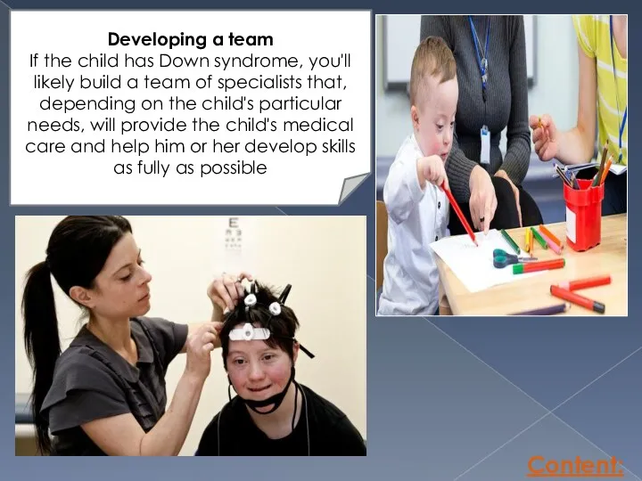 Content: Developing a team If the child has Down syndrome,