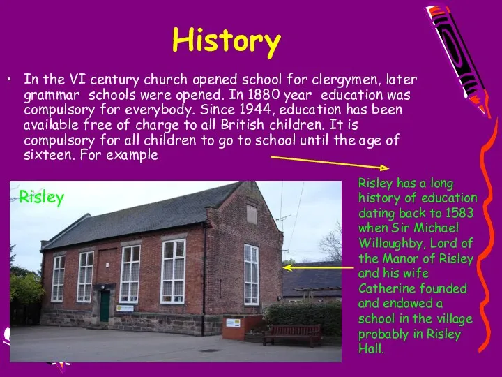 History In the VI century church opened school for clergymen,