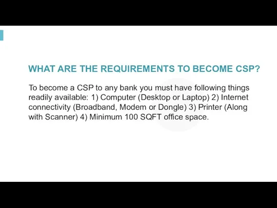 WHAT ARE THE REQUIREMENTS TO BECOME CSP? To become a