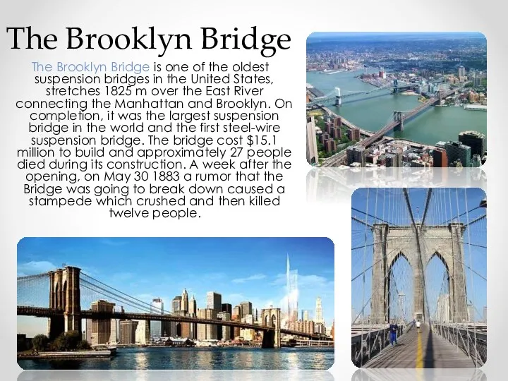 The Brooklyn Bridge is one of the oldest suspension bridges