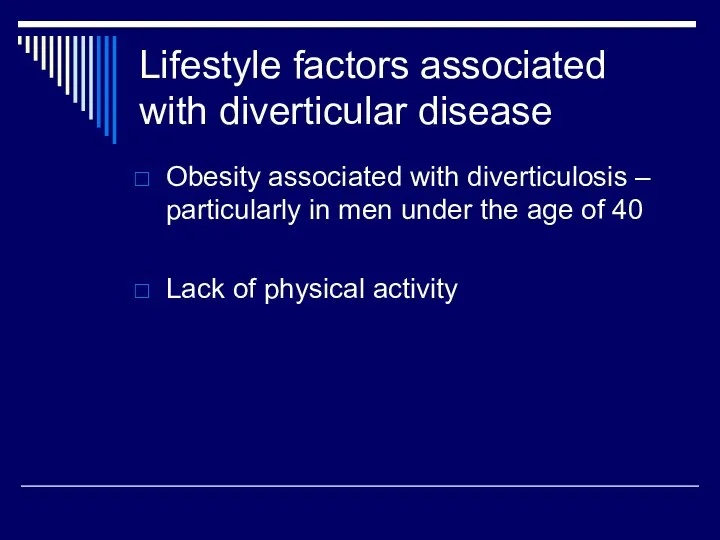 Lifestyle factors associated with diverticular disease Obesity associated with diverticulosis