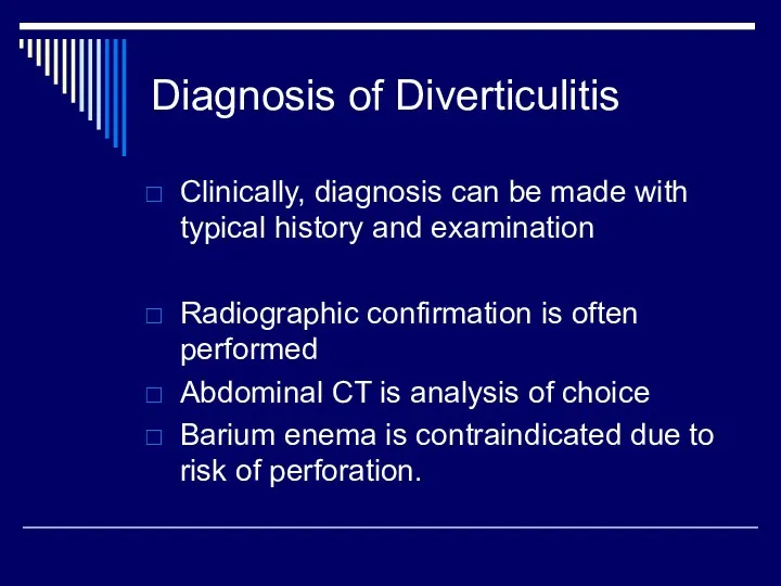 Diagnosis of Diverticulitis Clinically, diagnosis can be made with typical