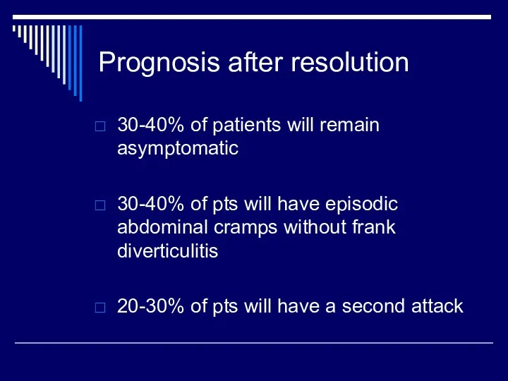 Prognosis after resolution 30-40% of patients will remain asymptomatic 30-40%