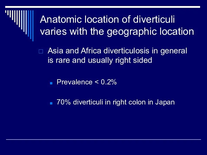 Anatomic location of diverticuli varies with the geographic location Asia