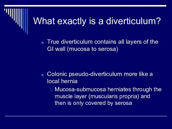 What exactly is a diverticulum? True diverticulum contains all layers