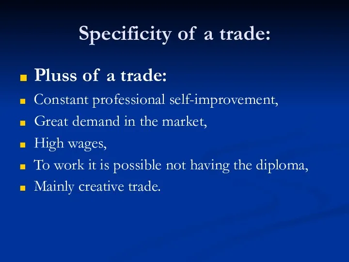 Specificity of a trade: Pluss of a trade: Constant professional