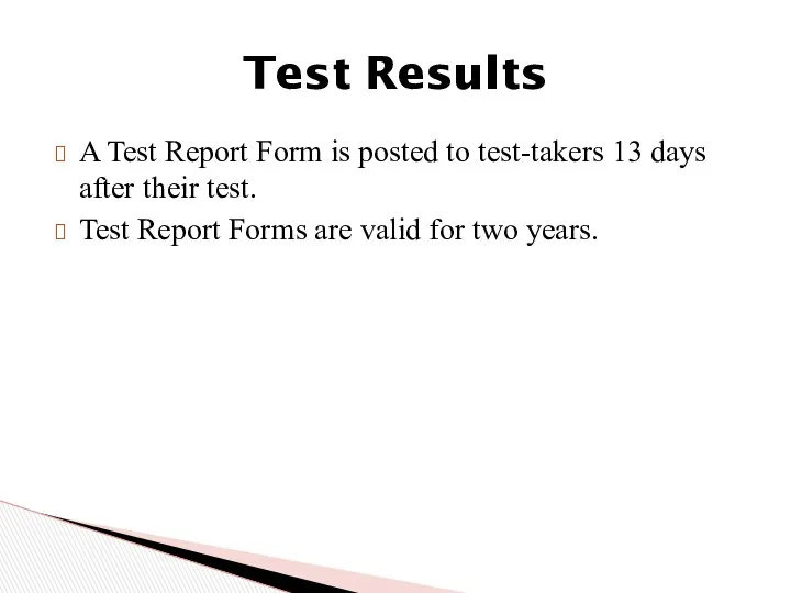 A Test Report Form is posted to test-takers 13 days