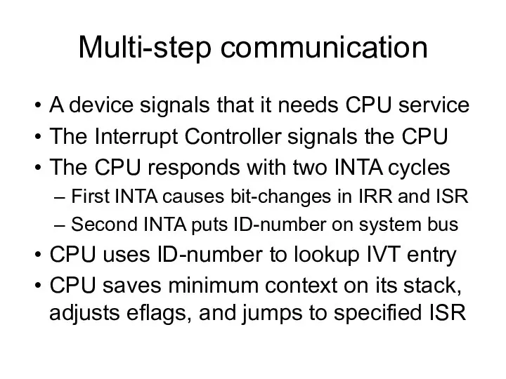 Multi-step communication A device signals that it needs CPU service