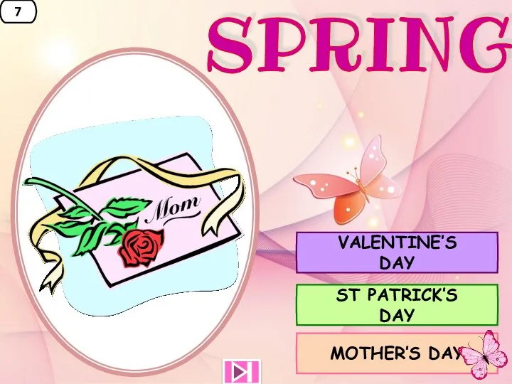 7 VALENTINE’S DAY ST PATRICK’S DAY MOTHER’S DAY SPRING