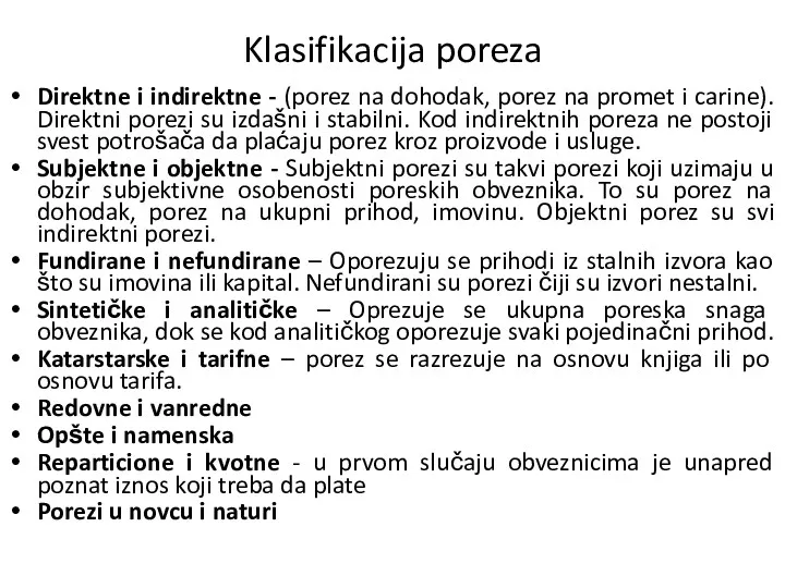 Klasifikacija poreza Direktne i indirektne - (porez na dohodak, porez