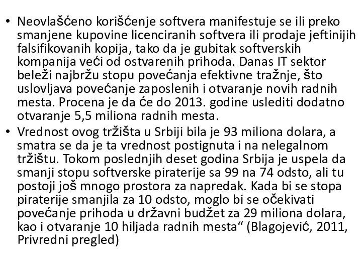 Neovlašćeno korišćenje softvera manifestuje se ili preko smanjene kupovine licenciranih