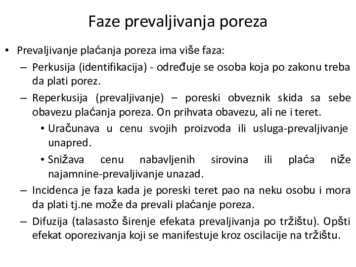 Faze prevaljivanja poreza Prevaljivanje plaćanja poreza ima više faza: Perkusija