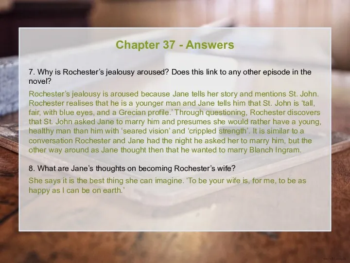 Chapter 37 - Answers 7. Why is Rochester’s jealousy aroused?
