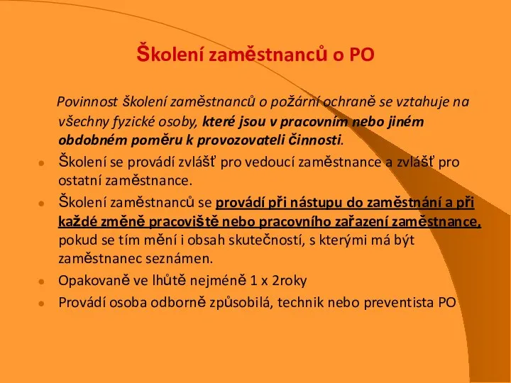 Školení zaměstnanců o PO Povinnost školení zaměstnanců o požární ochraně