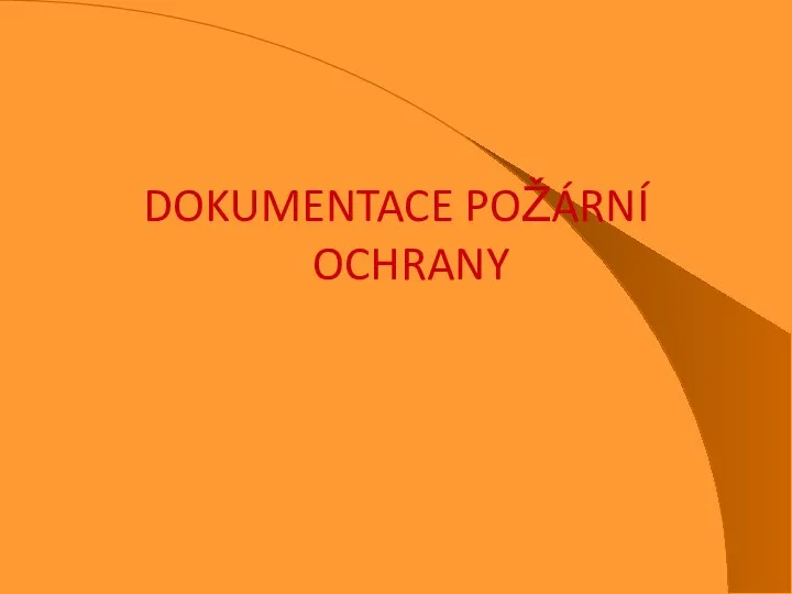 DOKUMENTACE POŽÁRNÍ OCHRANY