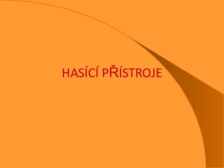 HASÍCÍ PŘÍSTROJE