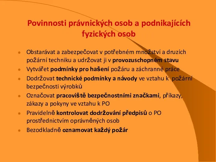 Povinnosti právnických osob a podnikajících fyzických osob Obstarávat a zabezpečovat