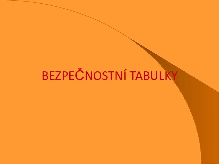 BEZPEČNOSTNÍ TABULKY