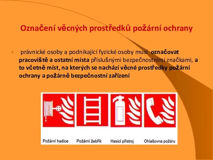 Označení věcných prostředků požární ochrany právnické osoby a podnikající fyzické