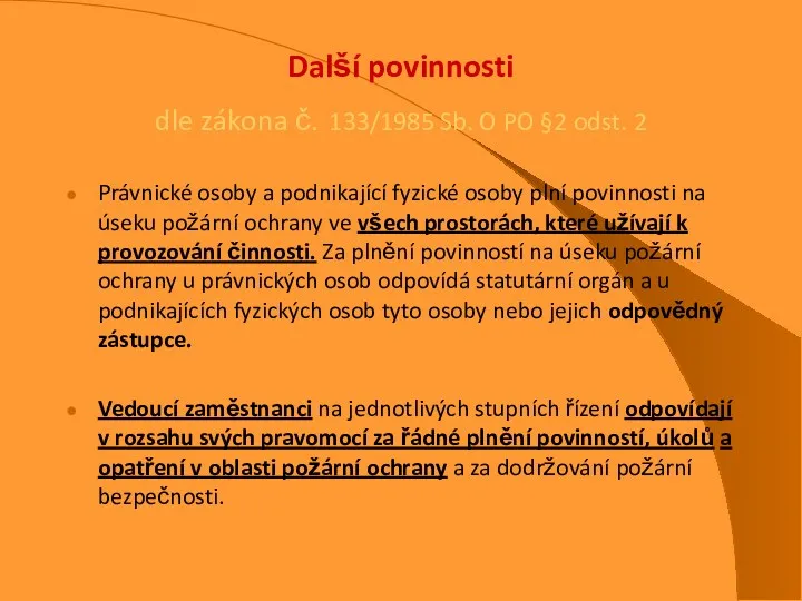 Další povinnosti dle zákona č. 133/1985 Sb. O PO §2