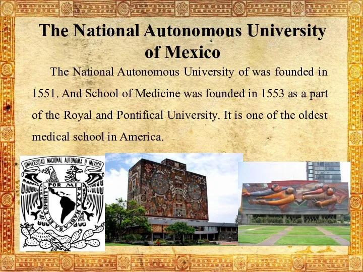 The National Autonomous University of Mexico The National Autonomous University