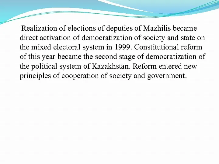 Realization of elections of deputies of Маzhilis became direct activation of democratization of