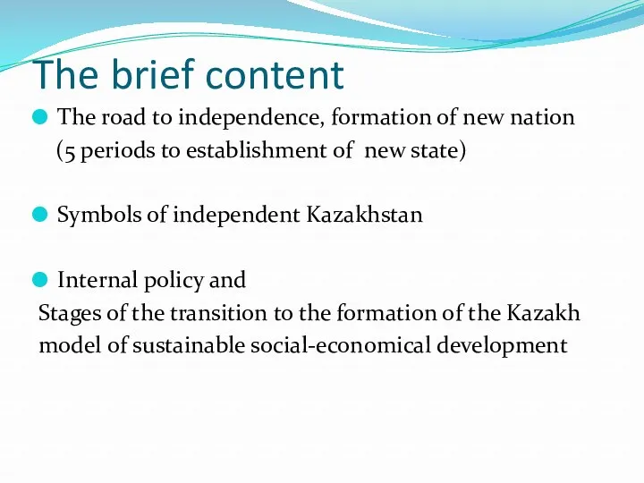 The brief content The road to independence, formation of new nation (5 periods