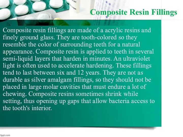 Composite Resin Fillings Composite resin fillings are made of a acrylic resins and