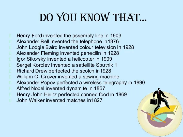 Do you know that… Henry Ford invented the assembly line