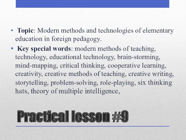 Practical lesson #9 Topic: Modern methods and technologies of elementary