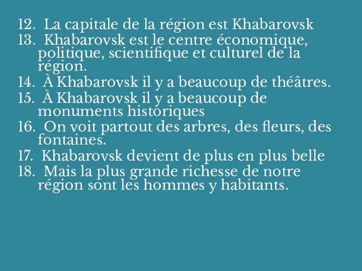 12. La capitale de la région est Khabarovsk 13. Khabarovsk