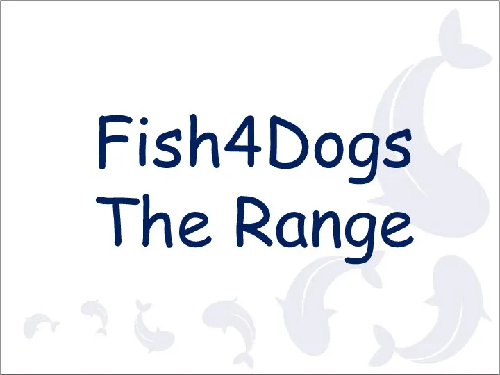 Fish4Dogs The Range