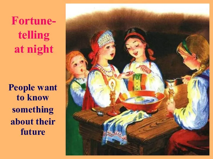 Fortune- telling at night People want to know something about their future