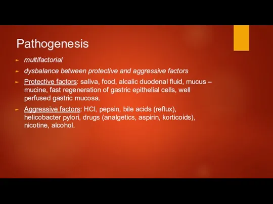 Pathogenesis multifactorial dysbalance between protective and aggressive factors Protective factors: