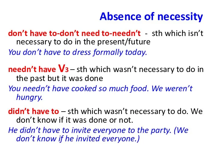 Absence of necessity don’t have to-don’t need to-needn’t - sth