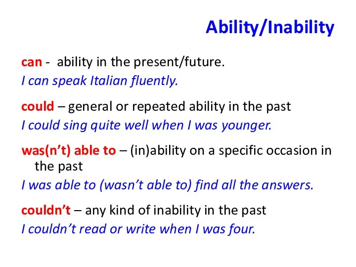 Ability/Inability can - ability in the present/future. I can speak